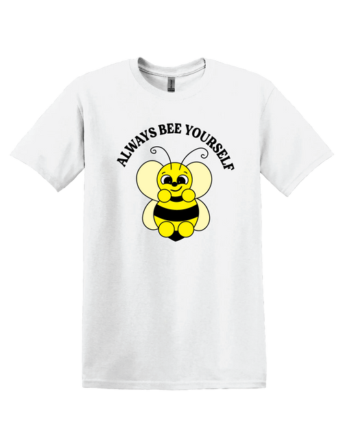 Always Bee Yourself T Shirt