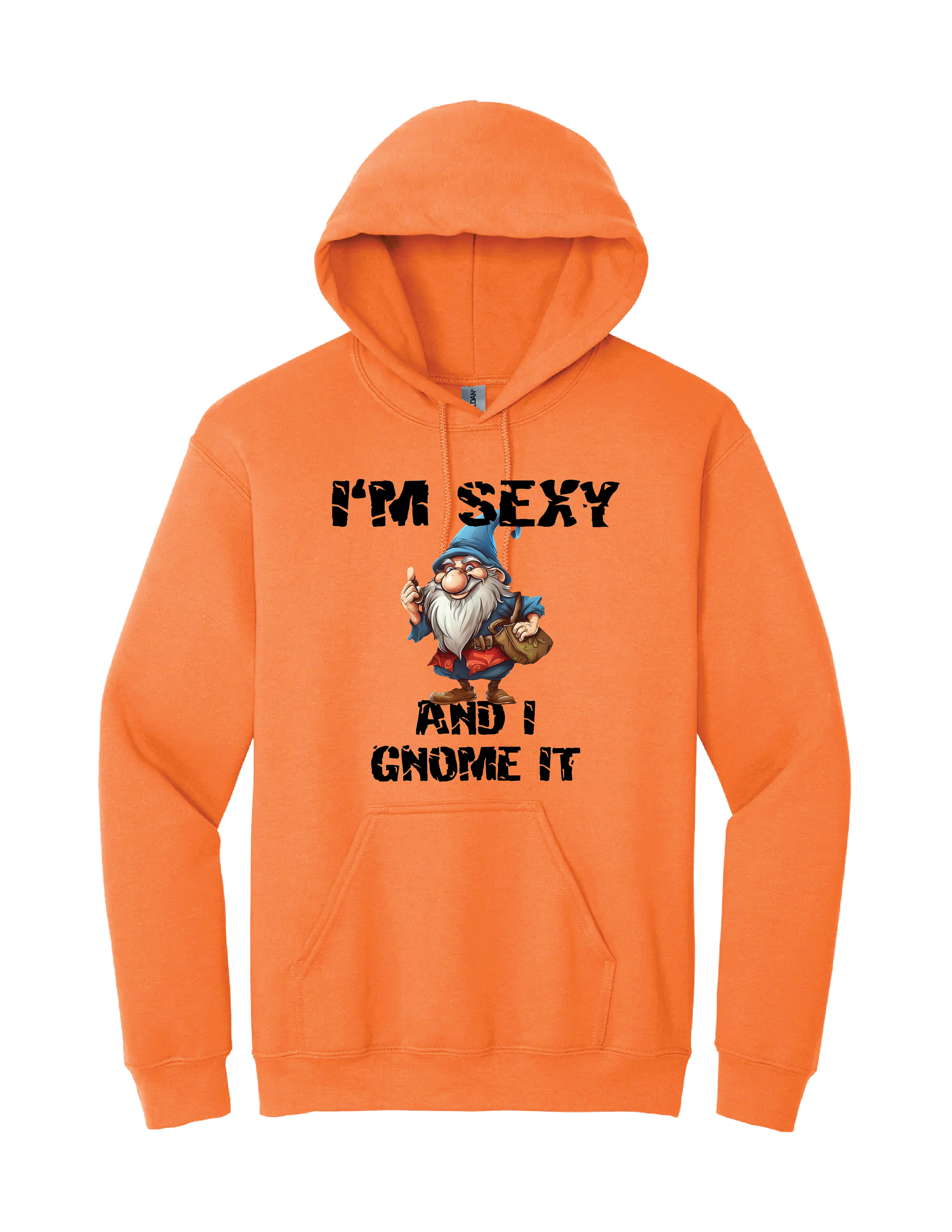 Im Sexy Gnome Hoodie