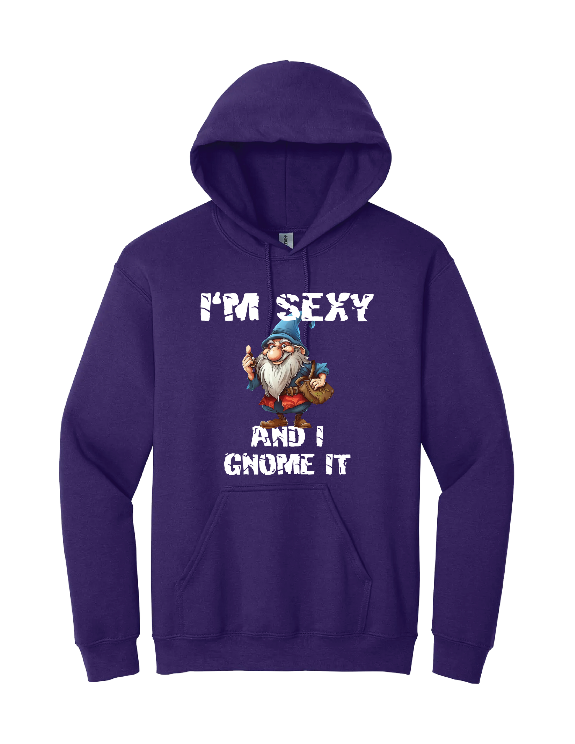 Im Sexy Gnome Hoodie