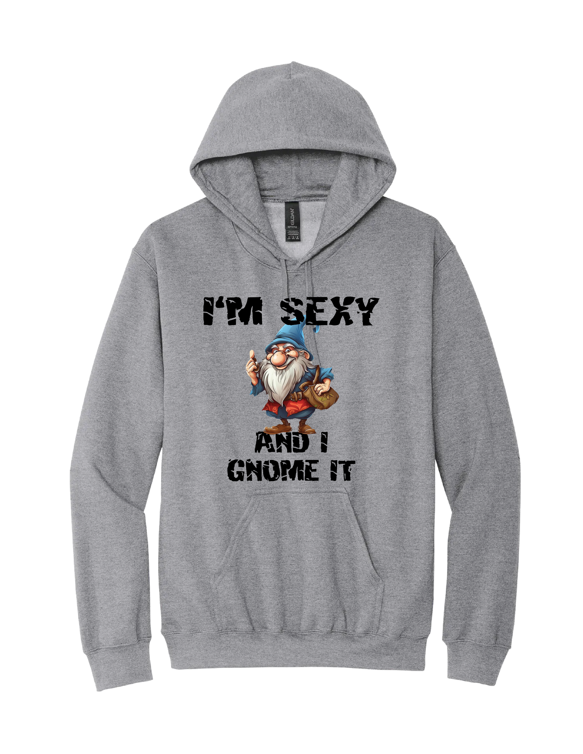 Im Sexy Gnome Hoodie