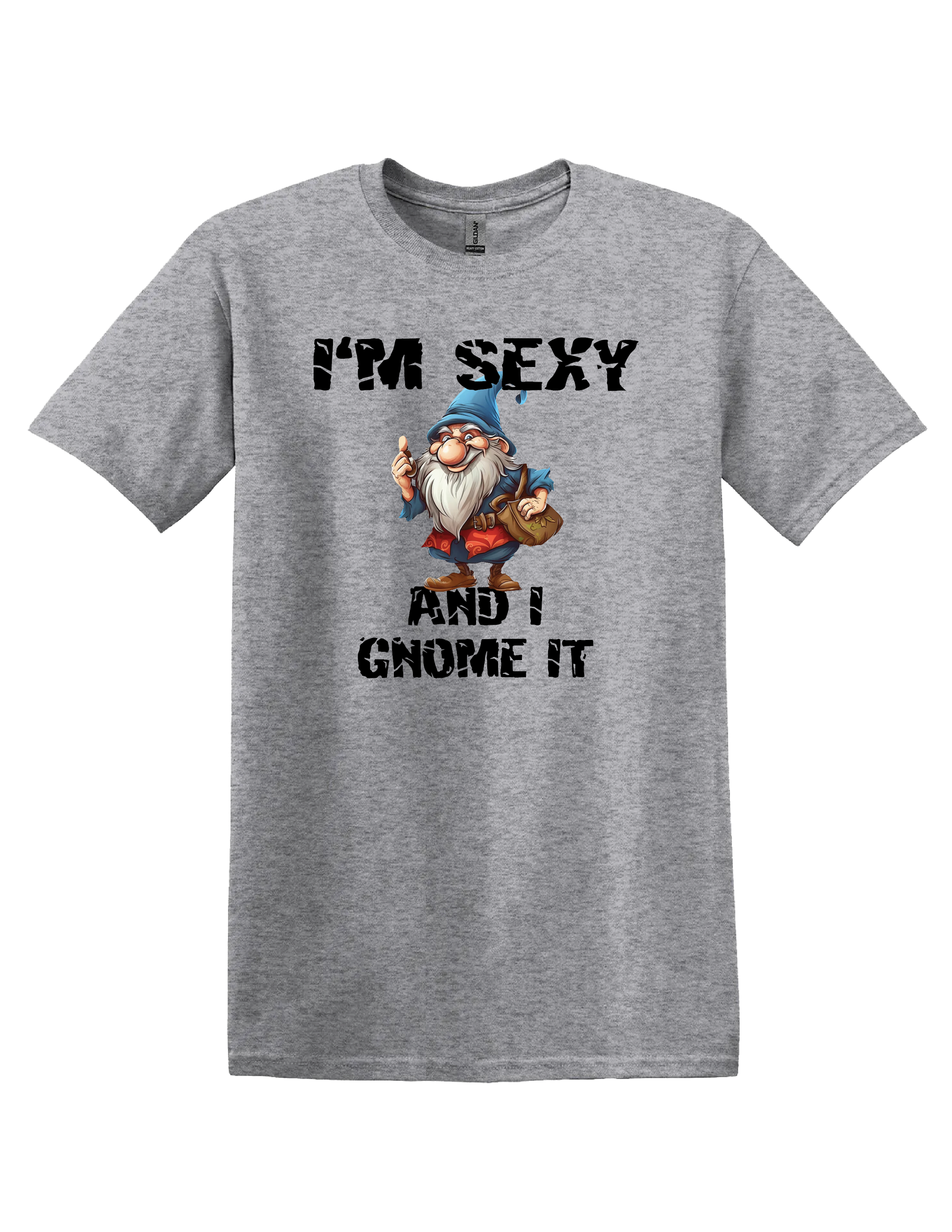 Im Sexy Gnome T Shirt