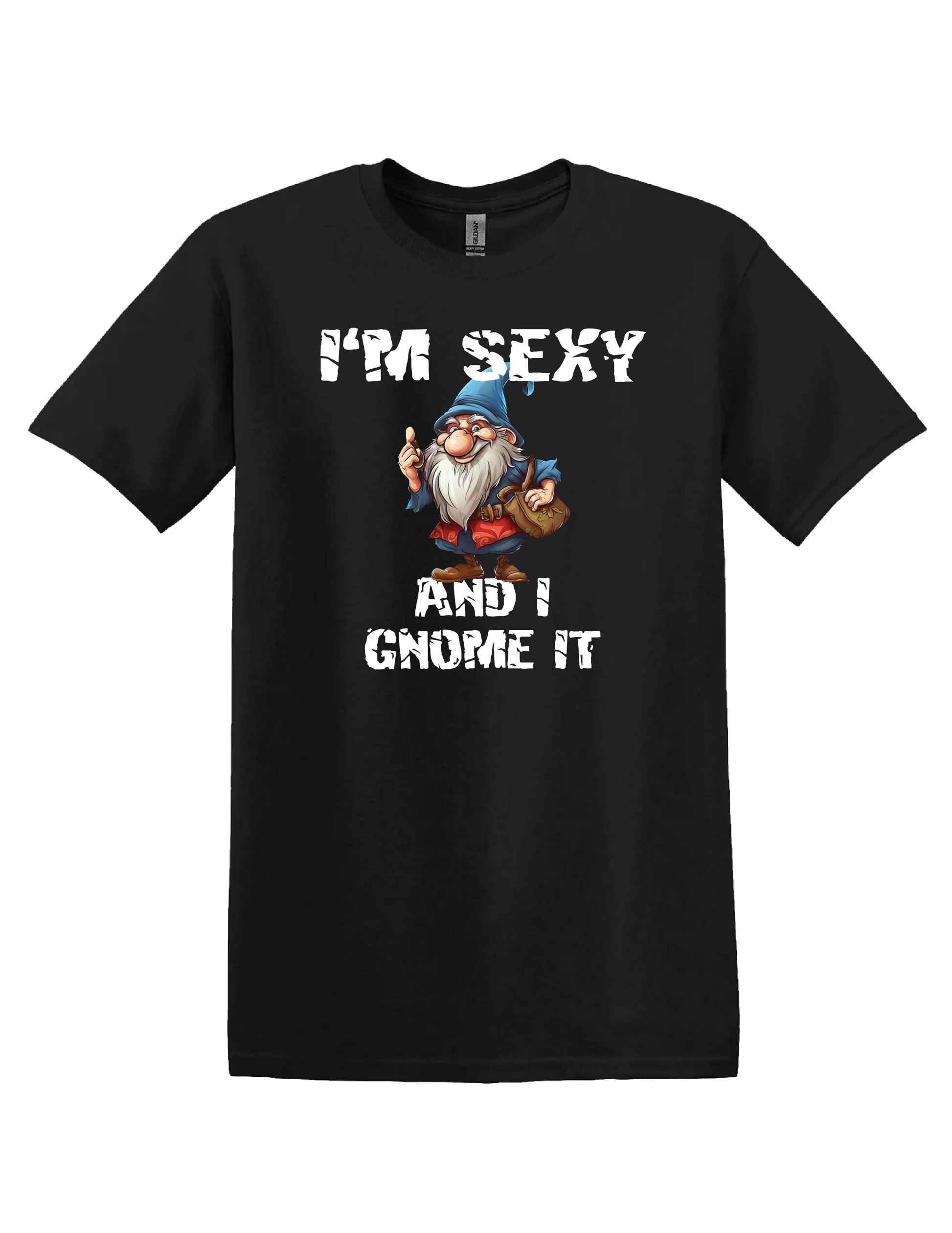Im Sexy Gnome T Shirt