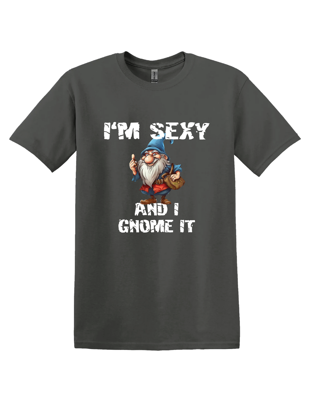 Im Sexy Gnome T Shirt