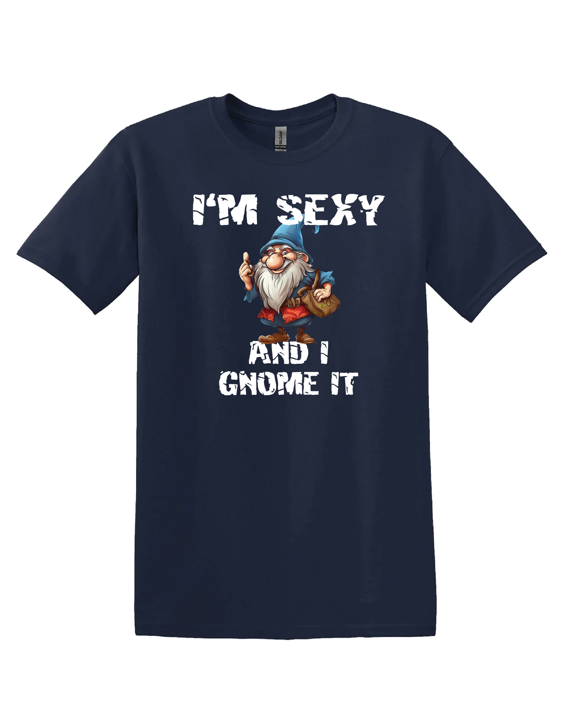 Im Sexy Gnome T Shirt